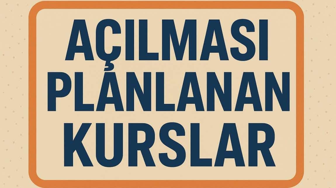  Açılması Planlanan Kurslar